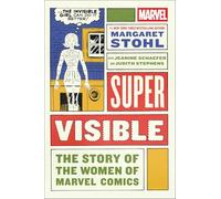 Super Visible: The Story of the Women of Marvel Comics