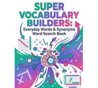 Super Vocabulary Builders: Everyday Words & Synonyms