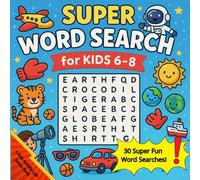 Super Word Search for Kids 6-8: Fun Puzzles to Boost Vocabulary, Focus & Confidence (A Kids Activity Lab Series Book)