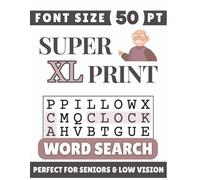 Super XL Print 50 pt Font Word Search: Designed for Seniors, Low Vision & Visually Impaired | 60 Relaxing Puzzles in 50 pt Font | 8.5x11 Inches | ... & Loved Ones (Super XL Print Word Search)