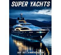 Super Yachts Calendar 2026 - 2027: Meaningful Present for the Holidays with a Planner from 2026 to 2027 Including US Dates