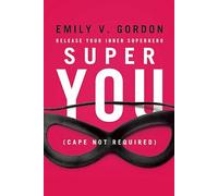 Super You: Release Your Inner Superhero