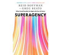 Superagency : What Could Possibly Go Right with Our AI Future