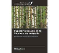 Superar el miedo en la bicicleta de montaña: Afrontamiento centrado en las emociones