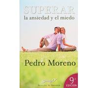 Superar La Ansiedad Y El Miedo 9ª edición: Un programa paso a paso: 67 (Serendipity)
