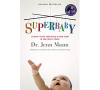 SuperBaby: 12 Ways to Give Your Child a Head Start in the First 3 Years