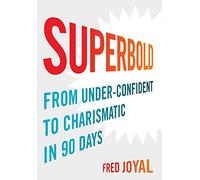 Superbold: From Under-Confident to Charismatic in 90 Days