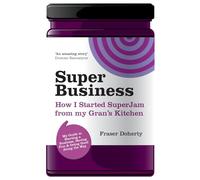 SuperBusiness: How I Started SuperJam from My Gran's Kitchen