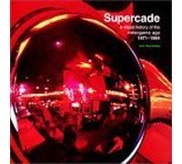 Supercade - A Visual History of the Videogame Age 1971-1984
