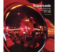 Supercade: A Visual History of the Videogame Age 1971-1984 (The MIT Press)