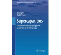 Supercapacitors : Fast Electrochemical Storage and Conversion of Electric Energy