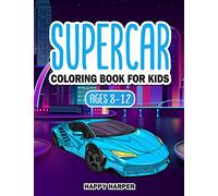 Supercar Coloring Book: The Ultimate Exotic Luxury Car Coloring Book For Boys and Girls Featuring Various Fun Hypercar Designs Along With Cool Backgrounds