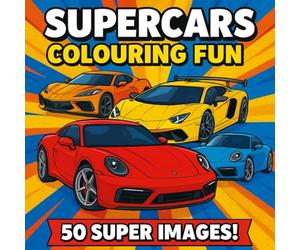 Supercar Colouring Fun: 50 Super Images!