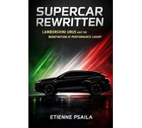 Supercar Rewritten: Lamborghini Urus and the Redefinition of Performance Luxury