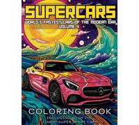 SUPERCARS Coloring Book for Adults: Volume 4 - Worlds Fastest Cars of the Modern Era - Including 40 of the Finest Super Sport Cars