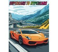 Supercars to Hypercars Adult Coloring Book by Scott Morvay: Color in your dreams of these incredible exotic cars. (SuperCars Series Coloring Books)