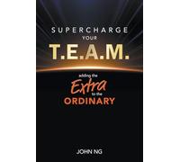 Supercharge Your T.e.a.m.: Adding The Extra To The Ordinary