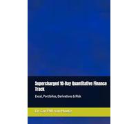 Supercharged 10-Day Quantitative Finance Track: Excel, Portfolios, Derivatives & Risk (Supercharged-Track MBA)