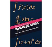 Supercharged Calculus: Master Derivatives, Integrals & Applications Fast (Supercharged Track: Calculus in 12 Days)