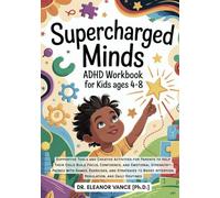 Supercharged Minds - ADHD Workbook for Kids Ages 4-8: Supportive Tools and Creative Activities for Parents to Help Their Child Build Focus, ... & Regulation (The Focus & Function Series)