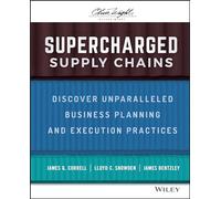 Supercharged Supply Chains: Discover Unparalleled Business Planning and Execution Practices