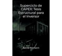 Superciclo de CAPEX: Tesis Estructural para el Inversor
