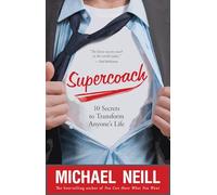 Supercoach: 10 Secrets to Transform Anyone's Life