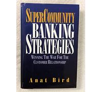 Supercommunity Bank Strategies: Taking the Next Steps Toward Market Leadership