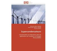Supercondensateurs: Caractérisation et Intégrations dans les applications de Transports et Énergies Renouvelables (Omn.Univ.Europ.)