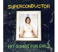 Superconductor - Hit Songs For Girls