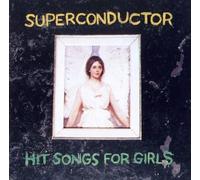 Superconductor - Hit Songs for Girls [VINYL]