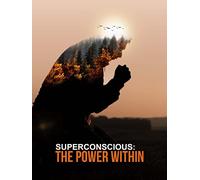 Superconscious: The Power Within