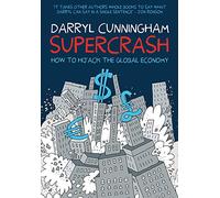 Supercrash : How to Hijack the Global Economy