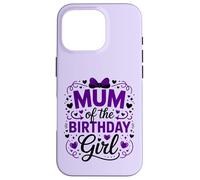 Supercute Celebrate With Bday Bow Mum Of The Birthday Girl Case for iPhone 16 Pro