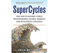 SuperCycles: The New Economic Force Transforming Global Markets and Investment Strategy (PROFESSIONAL FINANCE & INVESTM)