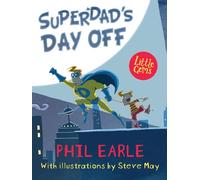 Superdad's Day Off: A lovely celebration of father-son bonds and the importance of family, wrapped up in a wonderful extraordinary story that is sure to appeal to young superhero fans! (Little Gems)