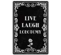 SUPERDANT Funny Dark Humor Metal Signs Black Quotes Tin Signs Live Laugh Lobotomy Wall Plaques Funny Poster Art for Man Cave Bar Bedroom Living Room Office Gothic Home Decor