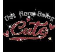 SUPERDANT Out Here Being Cute Iron on Transfer Crystal Heat Transfer Stickers Hotfix Rhinestone Decal Diamonte Iron on Patch for Girls T-Shirt Clothing Tote Bag DIY Art Craft