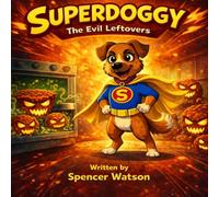 Superdoggy: The Evil Leftovers