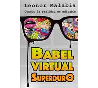 Superduro: Cuando la realidad se puede editar - Comedia distópica sobre la vida familiar y el abuso de la tecnología. (Babel Virtual)