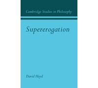 Supererogation: Its Status in Ethical Theory (Cambridge Studies in Philosophy)