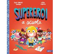 Supereroi a scuola. Ediz. a colori (Hoeplini)