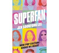 Superfan: How Pop Culture Broke My Heart: A Memoir