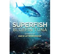 Superfish: Bluefin Tuna - Narrated by David Attenborough