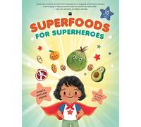 Superfoods for Superheroes