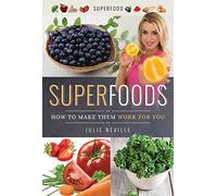 Superfoods: How to Make Them Work for You