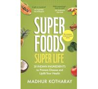 SUPERFOODS, SUPER LIFE