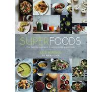 Superfoods: The Flexible Approach to Eating More Superfoods