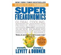 SuperFreakonomics: Global Cooling, Patriotic Prostitutes, and Why Suicide Bombers Should Buy Life Insurance by Levitt, Steven D., Dubner, Stephen J. (2011) Paperback