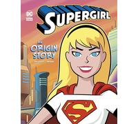 Supergirl: An Origin Story (DC Super Heroes Origins)